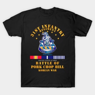 Pork Chop Hill - 31st Infantry Regt w Svc Ribbons T-Shirt